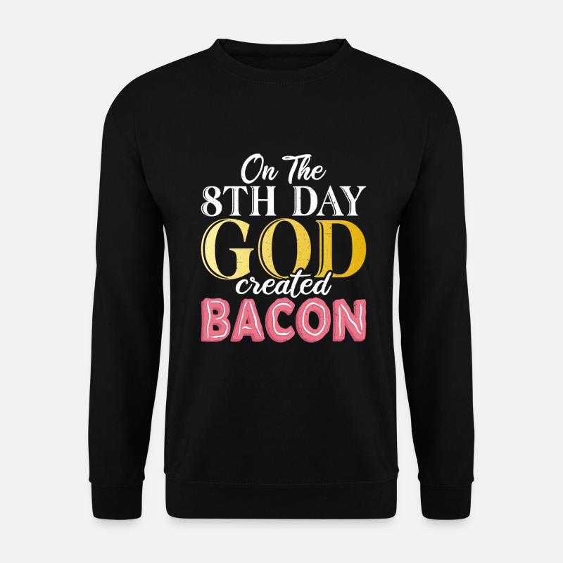 Funny Bacon Gifts - Unisex Pullover - Schwarz