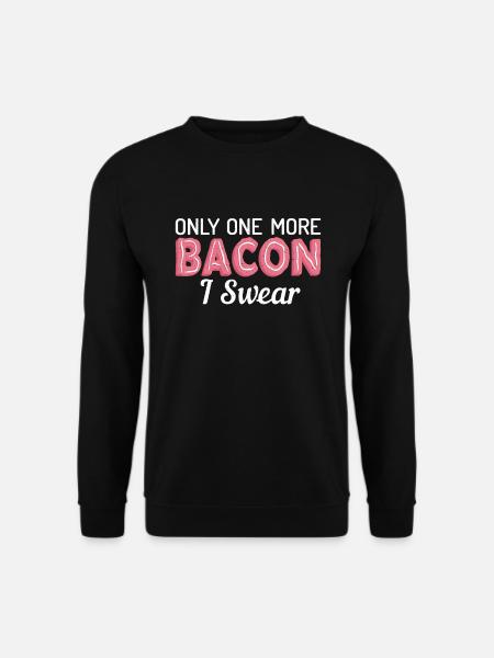 Funny Bacon Gifts - Unisex Sweatshirt - black