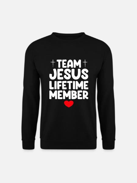 Team Jesus Lifetime Member - Unisex Sweatshirt - black