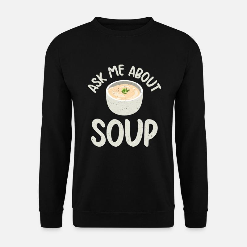 Soup Lovers Gifts - Unisex Sweatshirt - black