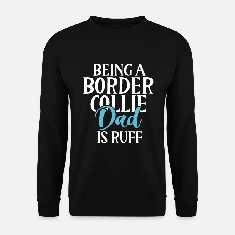Border Collie Gifts - Unisex Pullover - Schwarz