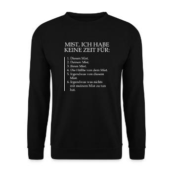 Mist ich habe keine Zeit für diesen Mist Sprüche - Unisex Pullover - Schwarz - Vorne - Alina (178cm) & Michal (187cm)