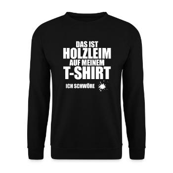 Das ist Holzleim auf meinem Shirt Tischler - Unisex Pullover - Schwarz - Vorne - Alina (178cm) & Michal (187cm)