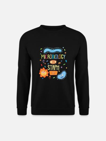 MICROBIOLOGIST: Microbiology Lab Staph Only - Unisex Sweatshirt - black