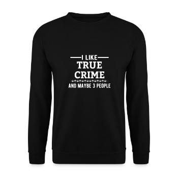 TRUE CRIME: J'aime True Crime et peut-être 3 personnes - Sweat-shirt Unisexe - noir - Devant - Alina (178cm) & Michal (187cm)