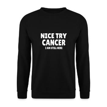 Cancer: Nice Try Cancer - Unisex Sweatshirt - black - Front - Alina (178cm) & Michal (187cm)