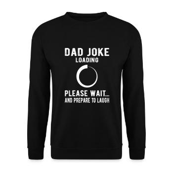 Dad Joke Loading Please Wait and prepare to laugh - Unisex Pullover - Schwarz - Vorne - Alina (178cm) & Michal (187cm)