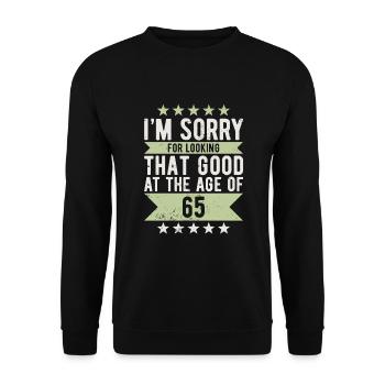 Birthday 65 years SORRY FOR LOOKING GOOD funny - Unisex Sweatshirt - black - Front - Alina (178cm) & Michal (187cm)