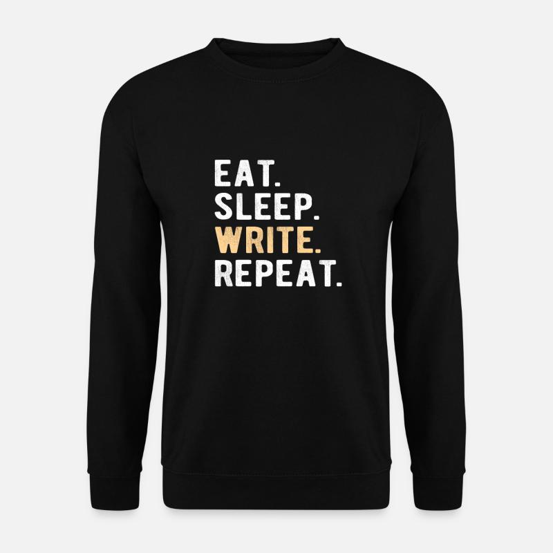 Writing/Writer : eat,sleep,write,repeat - Unisex Sweatshirt - black