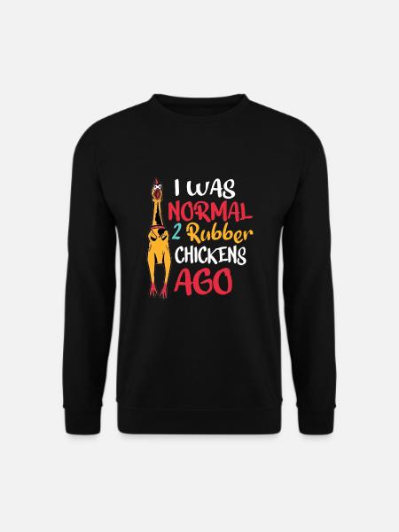 Funny Rubber Chicken Normal 2 Rubber Chickens Ago - Unisex Pullover - Schwarz