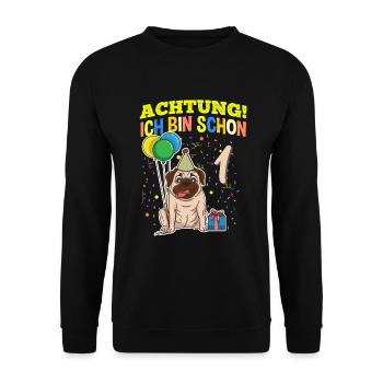 Achtung Ich Bin Schon 1 Tier Geburtstag Mops - Unisex Pullover - Schwarz - Vorne - Alina (178cm) & Michal (187cm)
