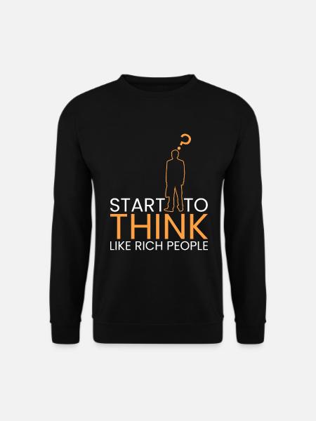 start thinking like rich people - Unisex Sweatshirt - black