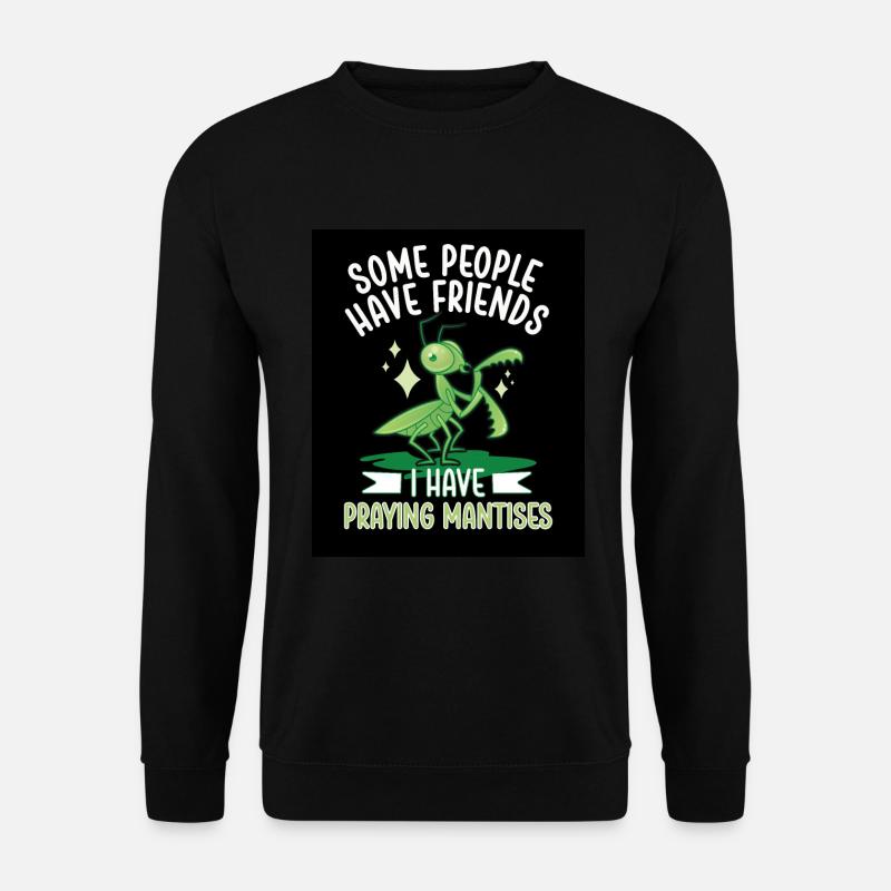 Praying mantis lover, insect enthusiast, - Unisex Sweatshirt - black