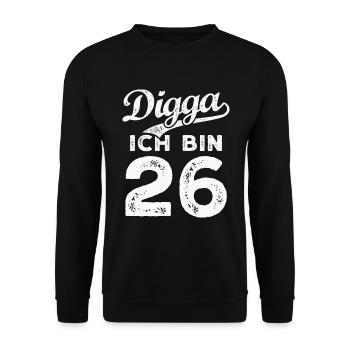 Digga Ich Bin 26 Jahre 26. Geburtstag - Unisex Pullover - Schwarz - Vorne - Alina (178cm) & Michal (187cm)