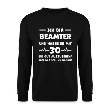 Witziger Beamter Spruch 30. Geburtstag Glückwunsch - Unisex Pullover - Schwarz - Vorne - Alina (178cm) & Michal (187cm)