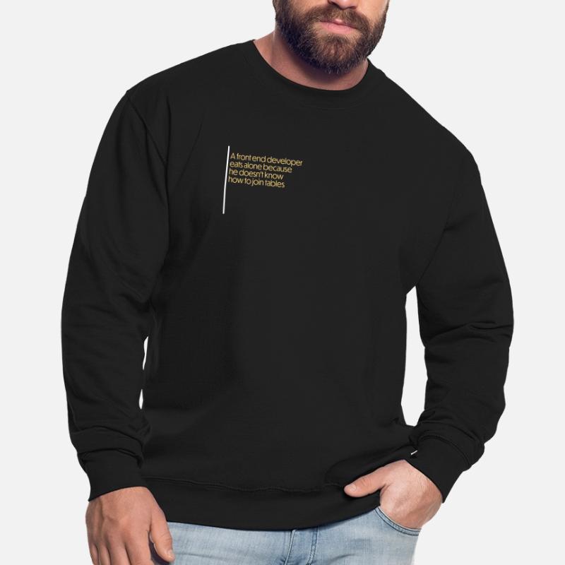 front end developer funny quote Unisex Sweatshirt