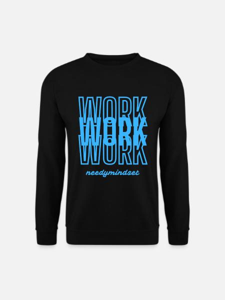 Needymindset Work - Sweat-shirt Unisexe - noir