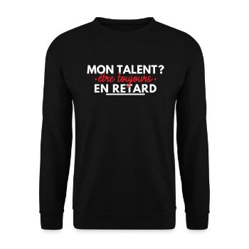 Mon talent ? être toujours en retard. - Sweat-shirt Unisexe - noir - Devant - Alina (178cm) & Michal (187cm)