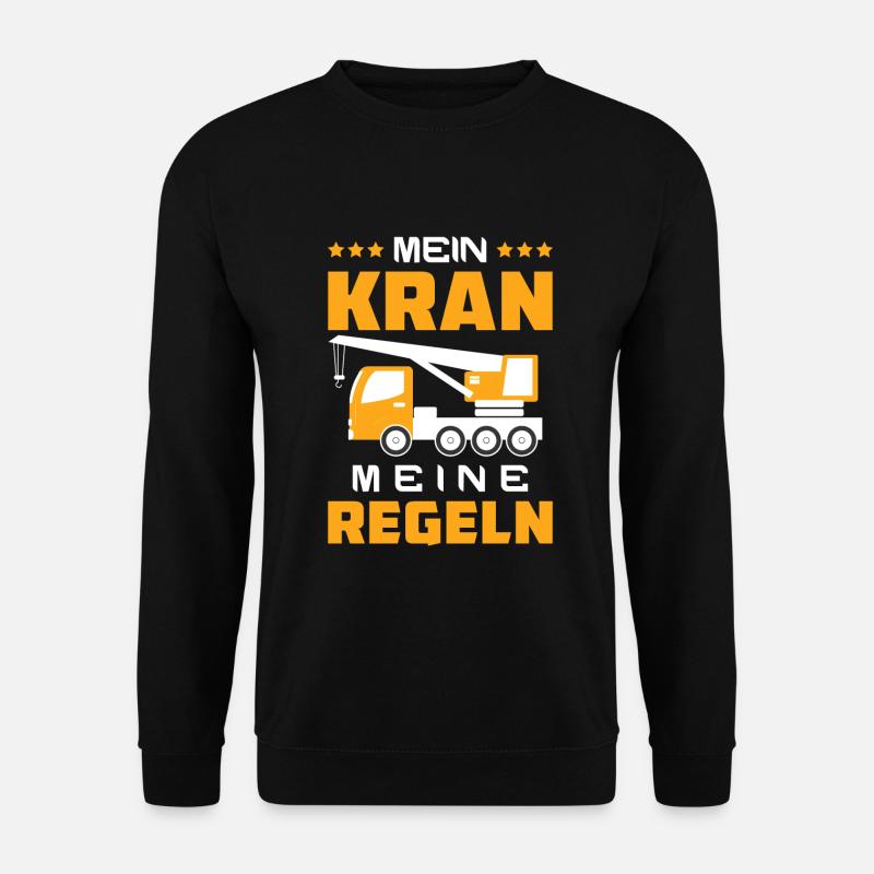 Kranführer Autokran Kran Spruch - Unisex Pullover - Schwarz