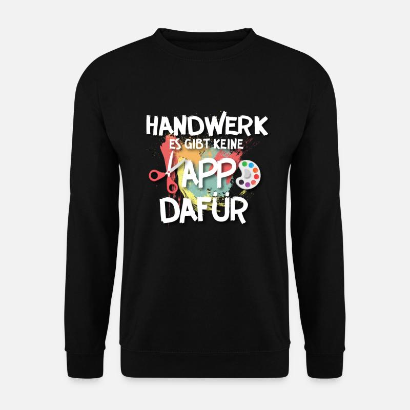 Handwerk Handarbeit Beruf Spruch - Unisex Pullover - Schwarz