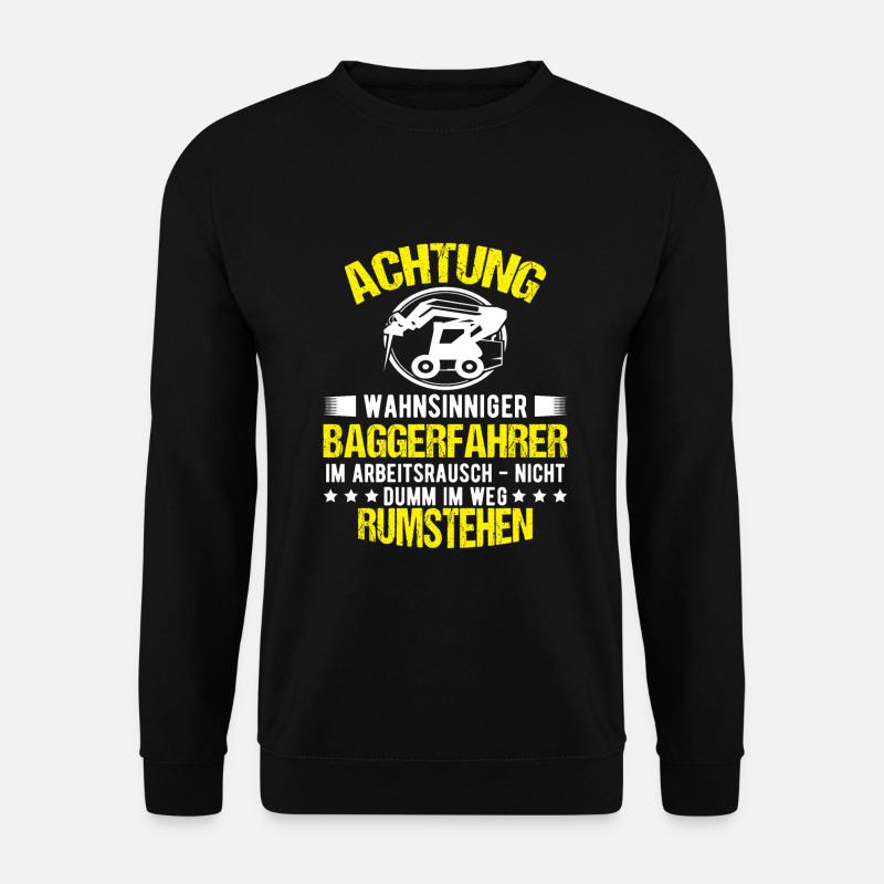 Baggerfahrer - Unisex Pullover - Schwarz