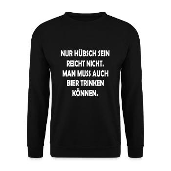 Nur hübsch sein reicht nicht, Bier trinken - Unisex Pullover - Schwarz - Vorne - Alina (178cm) & Michal (187cm)
