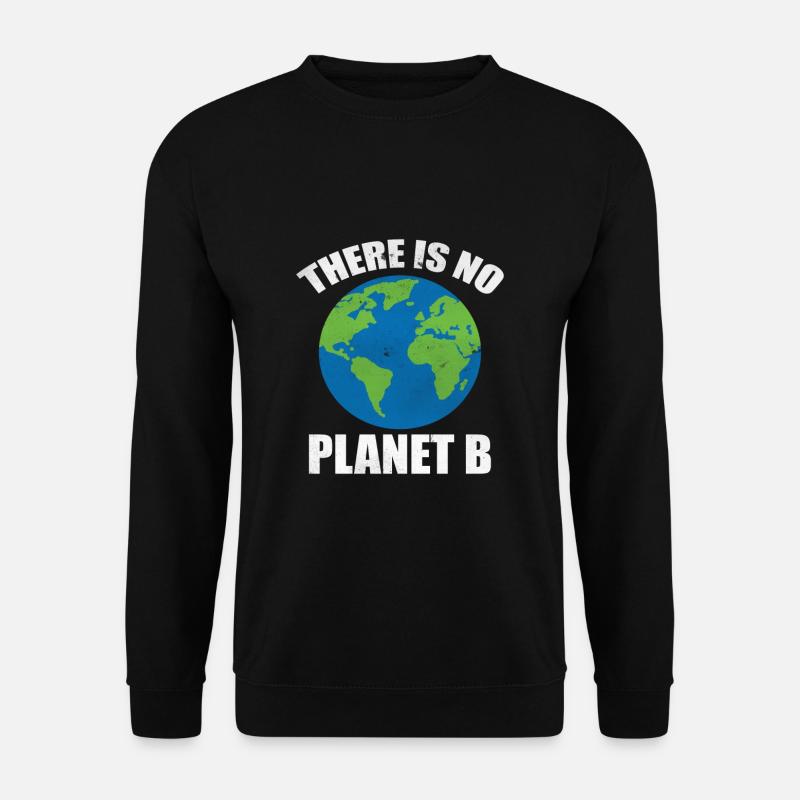 There Is No Planet B - Unisex Sweatshirt - black