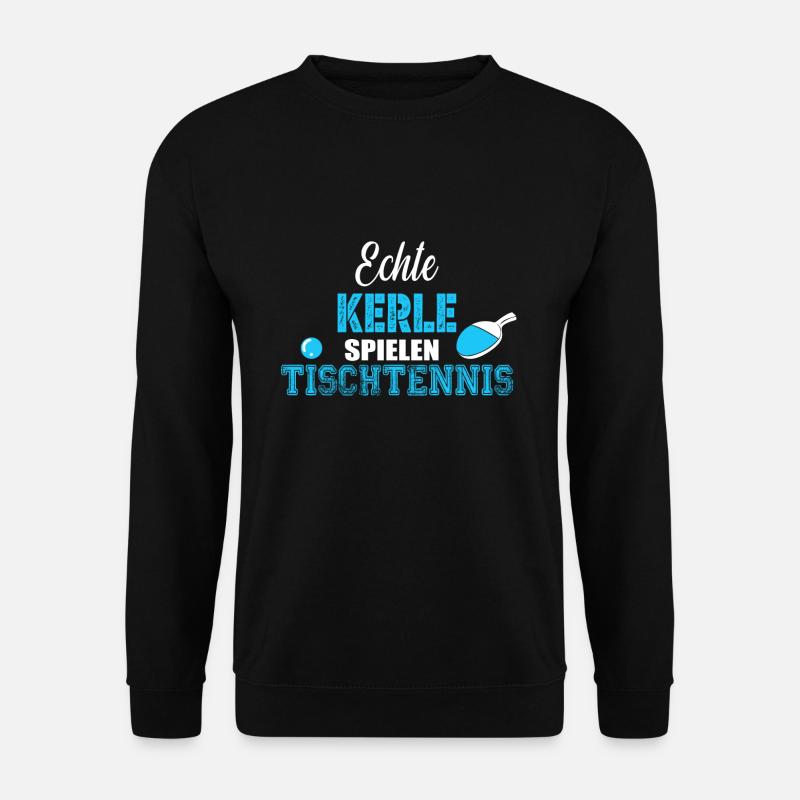 Echte Kerle spielen Tischtennis - Unisex Pullover - Schwarz