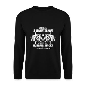 Ohne Landwirtschaft wärst du Hungrig, Nackt - Unisex Pullover - Schwarz - Vorne - Alina (178cm) & Michal (187cm)