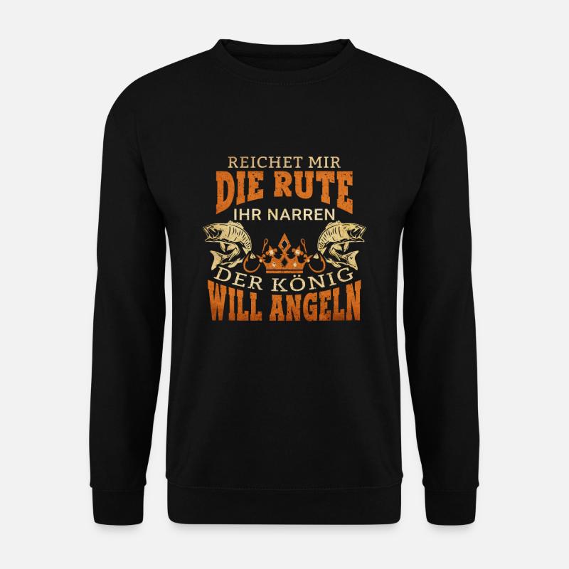 Reichet mir die Rute der König will Angeln - Unisex Pullover - Schwarz