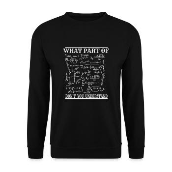What Part of dont you understand - Unisex Sweatshirt - black - Front - Alina (178cm) & Michal (187cm)