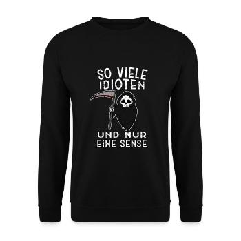 So viele Idioten und nur eine Sense - Unisex Pullover - Schwarz - Vorne - Alina (178cm) & Michal (187cm)