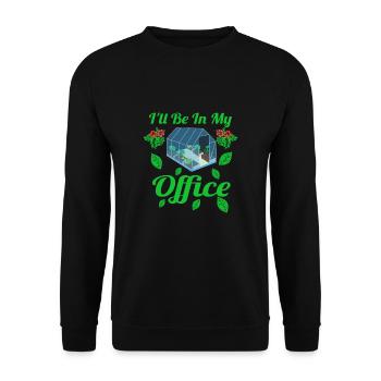 Ill Be In My Office Shirt Garden gardener gardener - Unisex Sweatshirt - black - Front - Alina (178cm) & Michal (187cm)