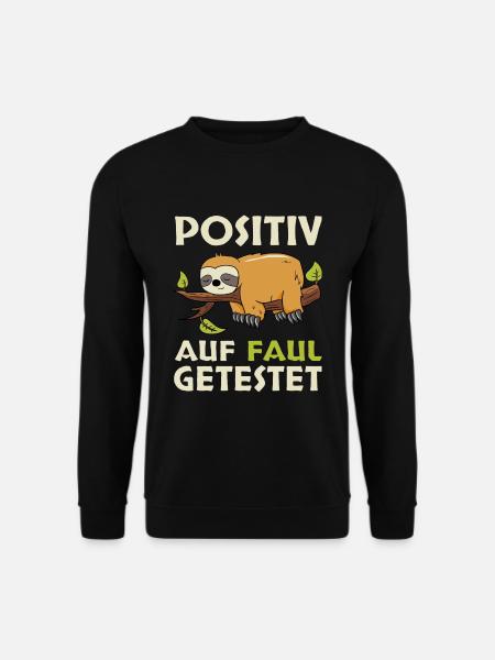 Positiv Getestet auf Faul Positiv Getestet Müde - Unisex Pullover - Schwarz