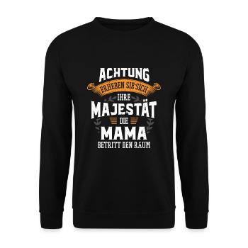 Die Majestät die Mama betritt den Raum Muttertag - Unisex Pullover - Schwarz - Vorne - Alina (178cm) & Michal (187cm)