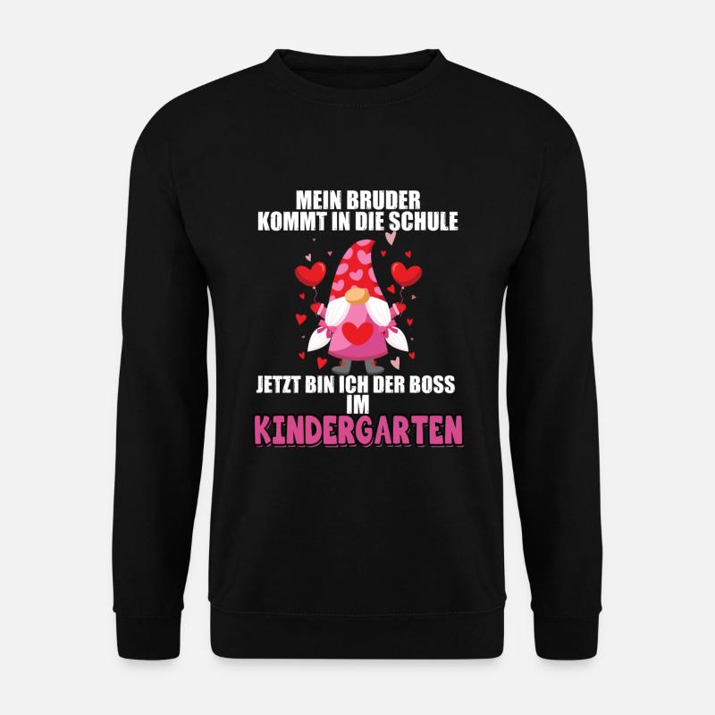 Mein Bruder Kommt In Die Schule Jetzt Bin Ich Boss - Unisex Pullover - Schwarz