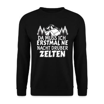 Da muss ich erstmal ne Nacht drüber zelten Camper - Unisex Pullover - Schwarz - Vorne - Alina (178cm) & Michal (187cm)