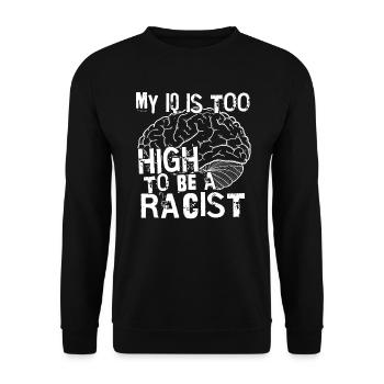 Antirassismus Mein IQ ist zu hoch um Rassist zu - Unisex Pullover - Schwarz - Vorne - Alina (178cm) & Michal (187cm)