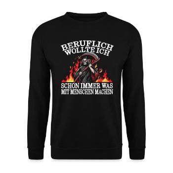 Sensenmann Sarkasmus Spruch Beruflich Mit Menschen - Unisex Pullover - Schwarz - Vorne - Alina (178cm) & Michal (187cm)