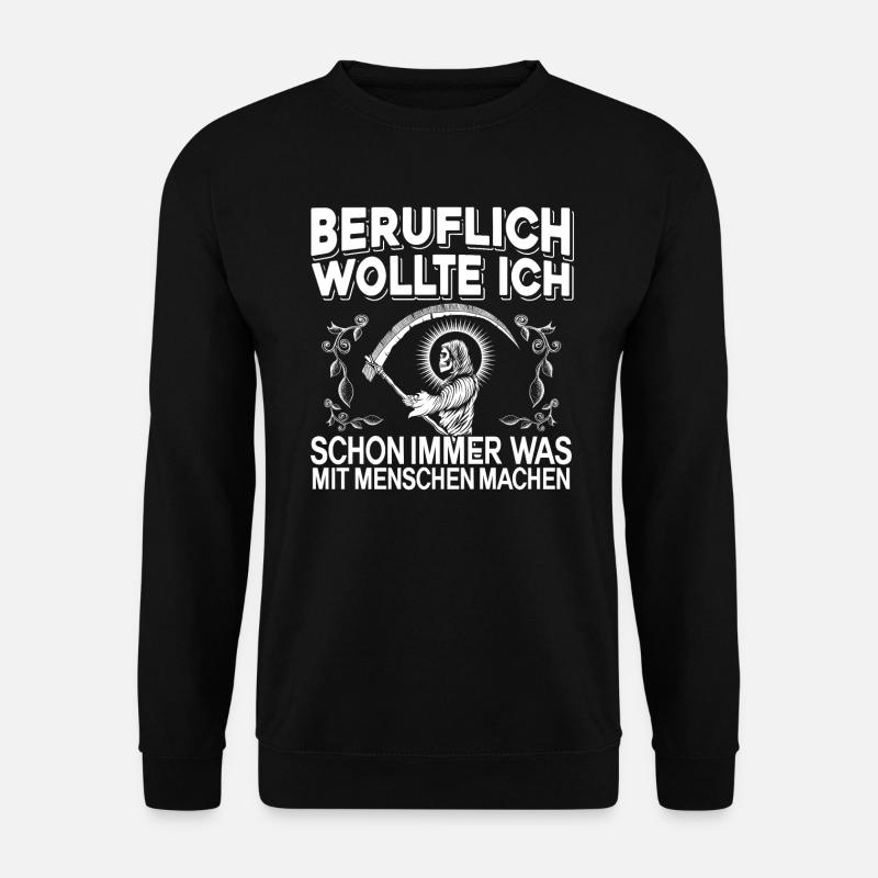 Sensenmann Sarkasmus Beruflich Mit Menschen Tod - Unisex Pullover - Schwarz