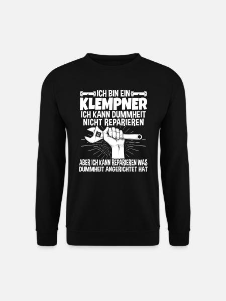 Klempner Lustige Sprüche Installateur - Unisex Pullover - Schwarz
