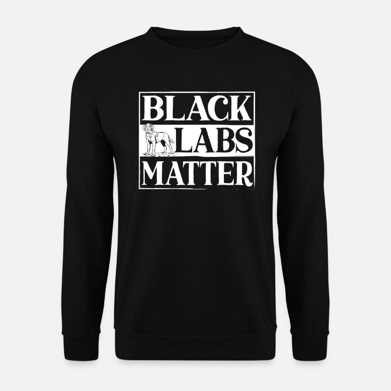 Black Labs Matter Labrador Retriever - Unisex Pullover - Schwarz