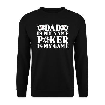 Papa Ist Mein Name Poker Ist Mein Spiel - Unisex Pullover - Schwarz - Vorne - Alina (178cm) & Michal (187cm)