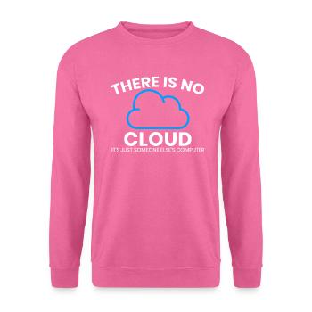 Es Gibt Keine Cloud Nur Der Computer Eines Anderen - Unisex Pullover - Pink - Vorne