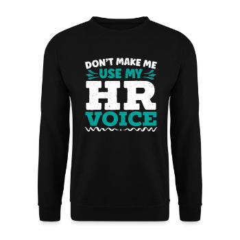 Don’t Make Me Use My HR Voice Responsable des ressources humaines - Sweat-shirt Unisexe - noir - Devant - Alina (178cm) & Michal (187cm)