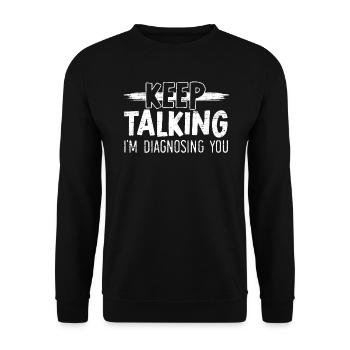 Keep talking I diagnose you psychologist - Unisex Sweatshirt - black - Front - Alina (178cm) & Michal (187cm)
