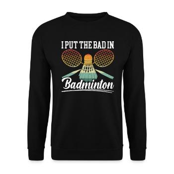 I Put The Bad In Badminton Badminton Player - Unisex Sweatshirt - black - Front - Alina (178cm) & Michal (187cm)