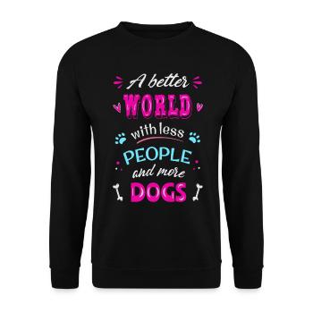 A better World with less people and more dogs - Unisex Sweatshirt - black - Front - Alina (178cm) & Michal (187cm)