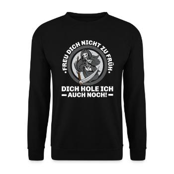 Freu Dich Nicht Zu Früh Dich Hole Ich Auch Noch - Unisex Pullover - Schwarz - Vorne - Alina (178cm) & Michal (187cm)