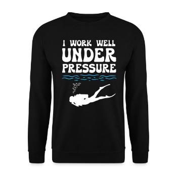 I Work Well Under Pressure Diving - Unisex Sweatshirt - black - Front - Alina (178cm) & Michal (187cm)